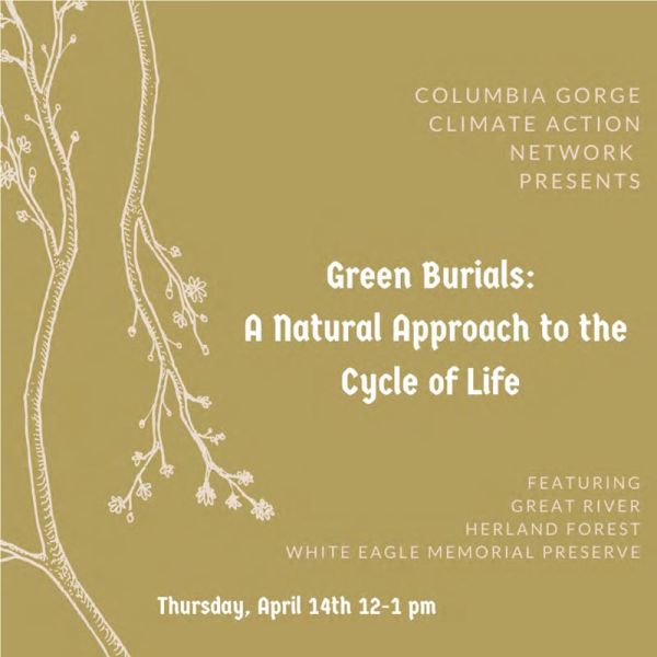 Great River Natural Burial presentation to Columbia Gorge Climate Action Network - Green Burials: A Natural Approach to the Cycle of Life